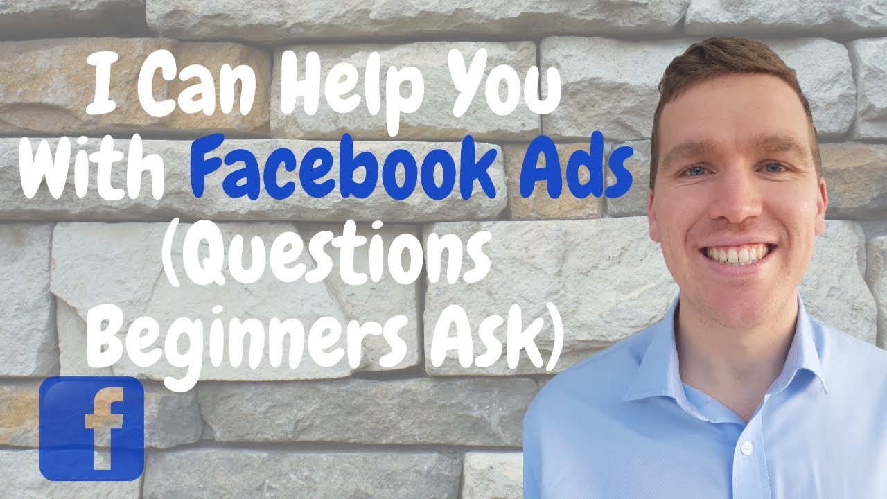 I Can Help You With Facebook Ads (Questions Beginners Ask)