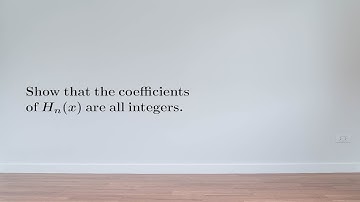 EX: Show that Hermite polynomials have integer coefficients