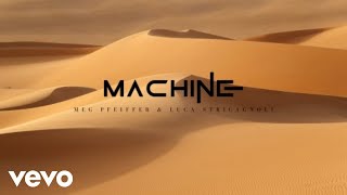 Meg Pfeiffer, Luca Stricagnoli - Machine (Lyric Video)