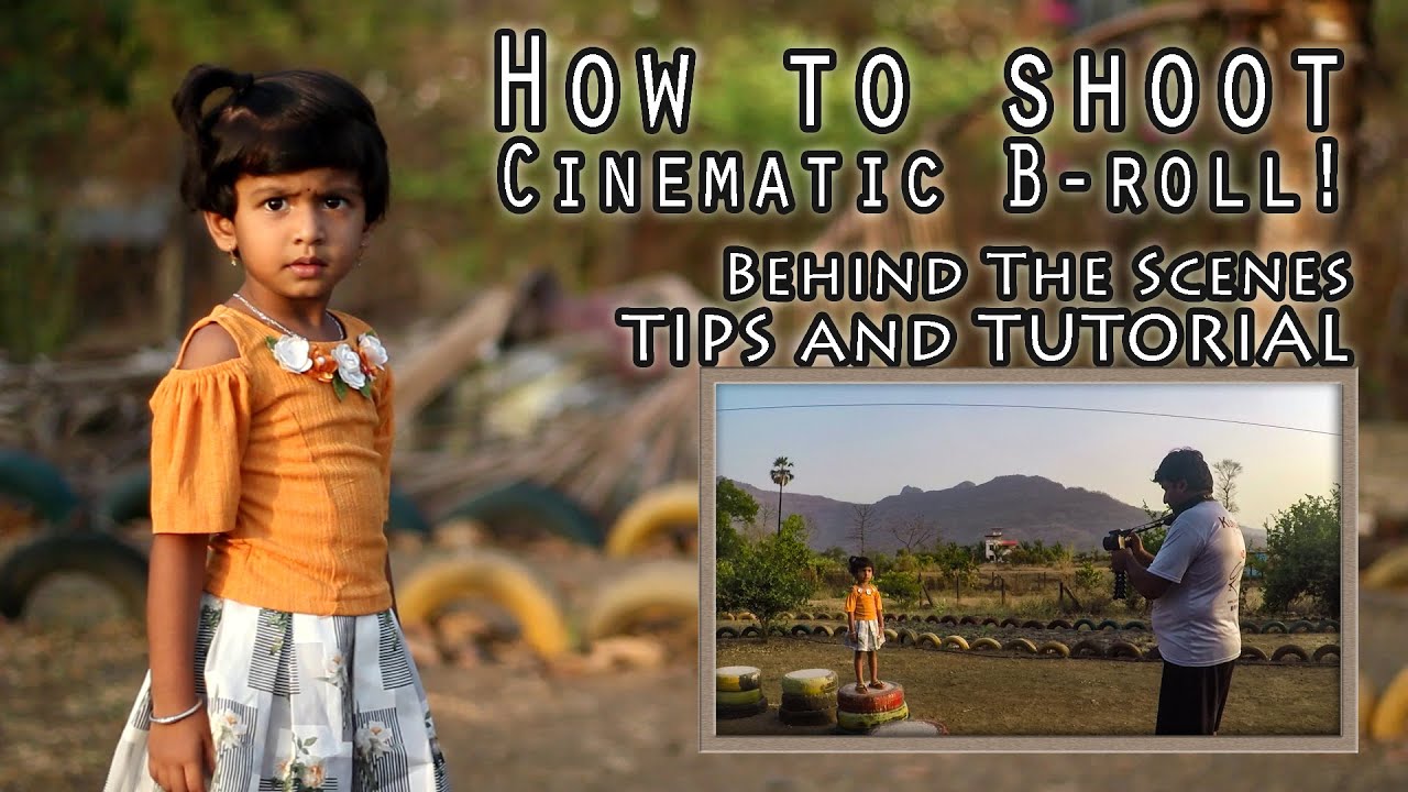 Cinematic B-roll tutorial in Hindi || How to SHOOT better B Roll ...