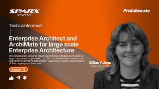Session 15 : Enterprise Architect and ArchiMate for large scale Enterprise Architecture