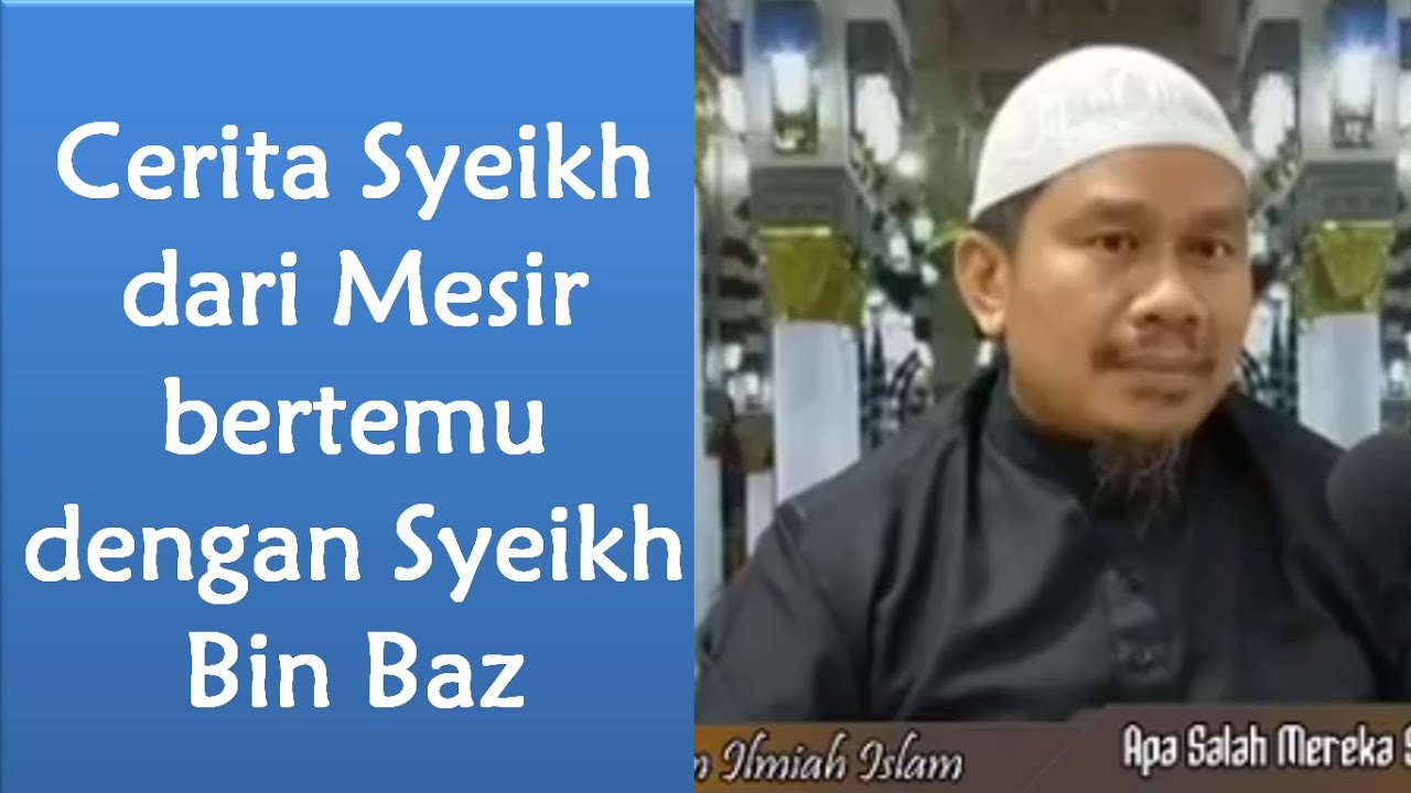 kisah dosen dari Mesir bertemu dengan Syeikh Bin Baz - Ustad Dr Dasman Yahya Ma'ali