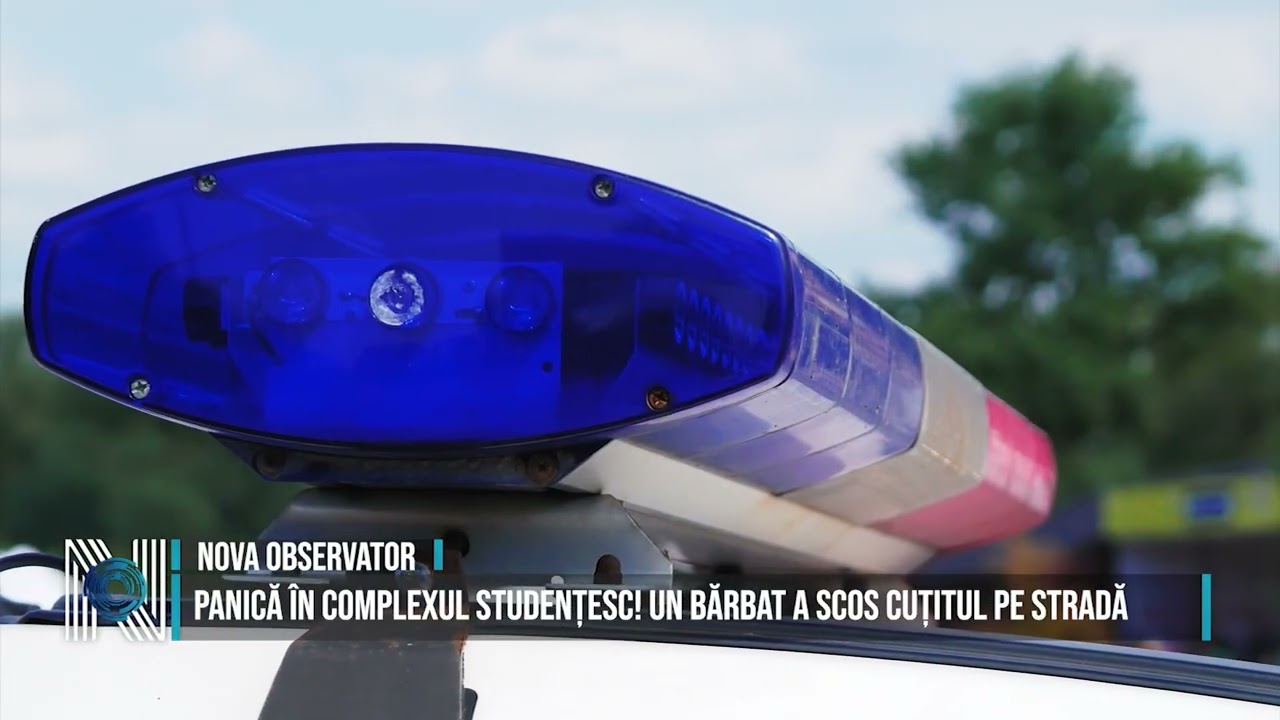 PANICĂ ÎN COMPLEXUL STUDENȚESC! UN BĂRBAT A SCOS CUȚITUL PE STRADĂ