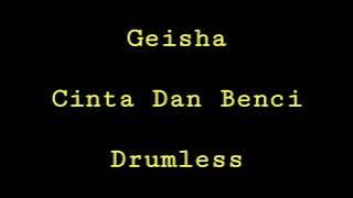 Geisha - Cinta Dan Benci - Drumless - Minus One Drum