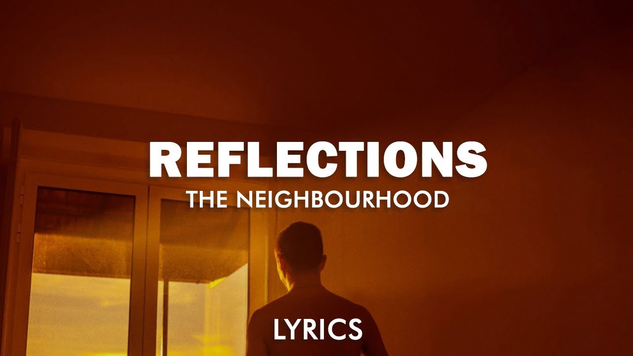 Reflections - The Neighbourhood