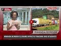 Rwanda border closure affects traders and students