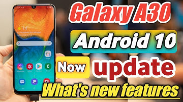 Samsung Galaxy A30 finally receiving Android 10 update and One Ui 2.0 update | now update