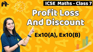 Profit Loss And Discount Class 7 ICSE Maths | Selina Chapter 10 | Exercise 10A, 10B