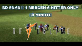 BD 56-66 30 MENIT !!!  1 Mercen 6 Hitter ( manual mode) : RF Online Remastered Indonesia