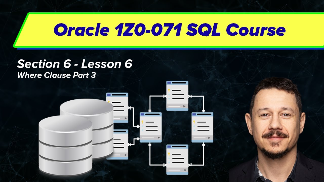 Where Clause Part 3 - Oracle SQL Certification (1Z0-071) | Section 6 ...