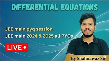 Differential equations PYQs LIVE 🔴 | JEE Main 2024 & 2025 PYQs | Full Marathon | Shahnawaz Sir