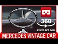 360° VR VIDEO - Mercedes Vintage Car Ride in First Person - VIRTUAL REALITY 3D