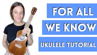 How To Play For All We Know Ukulele Jazz Tutorial @AbigailFlowersMusic