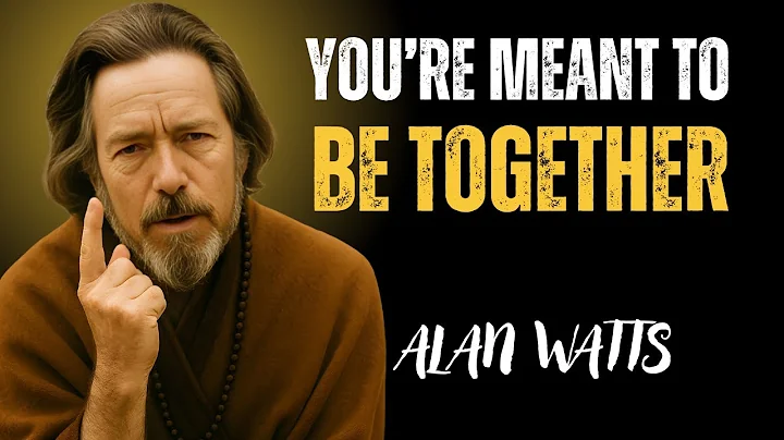 10 Clear Signs The Universe Wants You To Be With Someone | ALAN WATTS