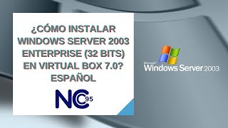 Cómo instalar Windows Server 2003 Enterprise de 32 Bits SP2 en VirtualBox 7.0 | En Español (2025)