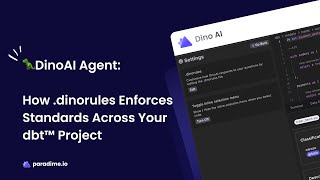DinoAI Agent - How .dinorules Enforces Standards Across Your dbt Project