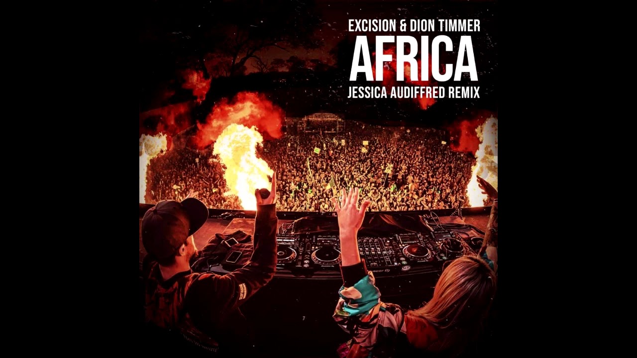 Excision & Dion Timmer - Africa (Jessica Audiffred Remix)
