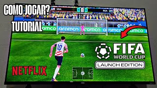 INCRÍVEL!!! FIFA WORLD CUP 26 NETFLIX EDITION COMO JOGAR EM QUALQUER TV TUTORIAL 