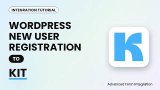 WordPress New User Registration to Kit Integration Tutorial | AFI