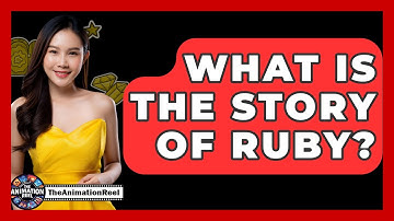 What Is The Story Of Ruby? - The Animation Reel