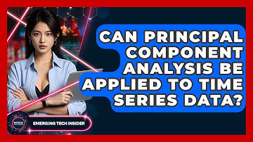 Can Principal Component Analysis Be Applied To Time Series Data? - Emerging Tech Insider