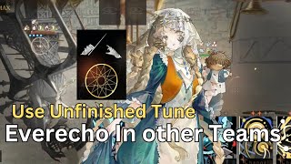 Use Unfinished Tune when using Everecho in Non-Conduit Team - Reverse 1999