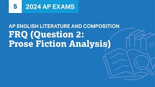 5 | FRQ (Question 2: Prose Fiction Analysis) | Practice Sessions | AP English Literature