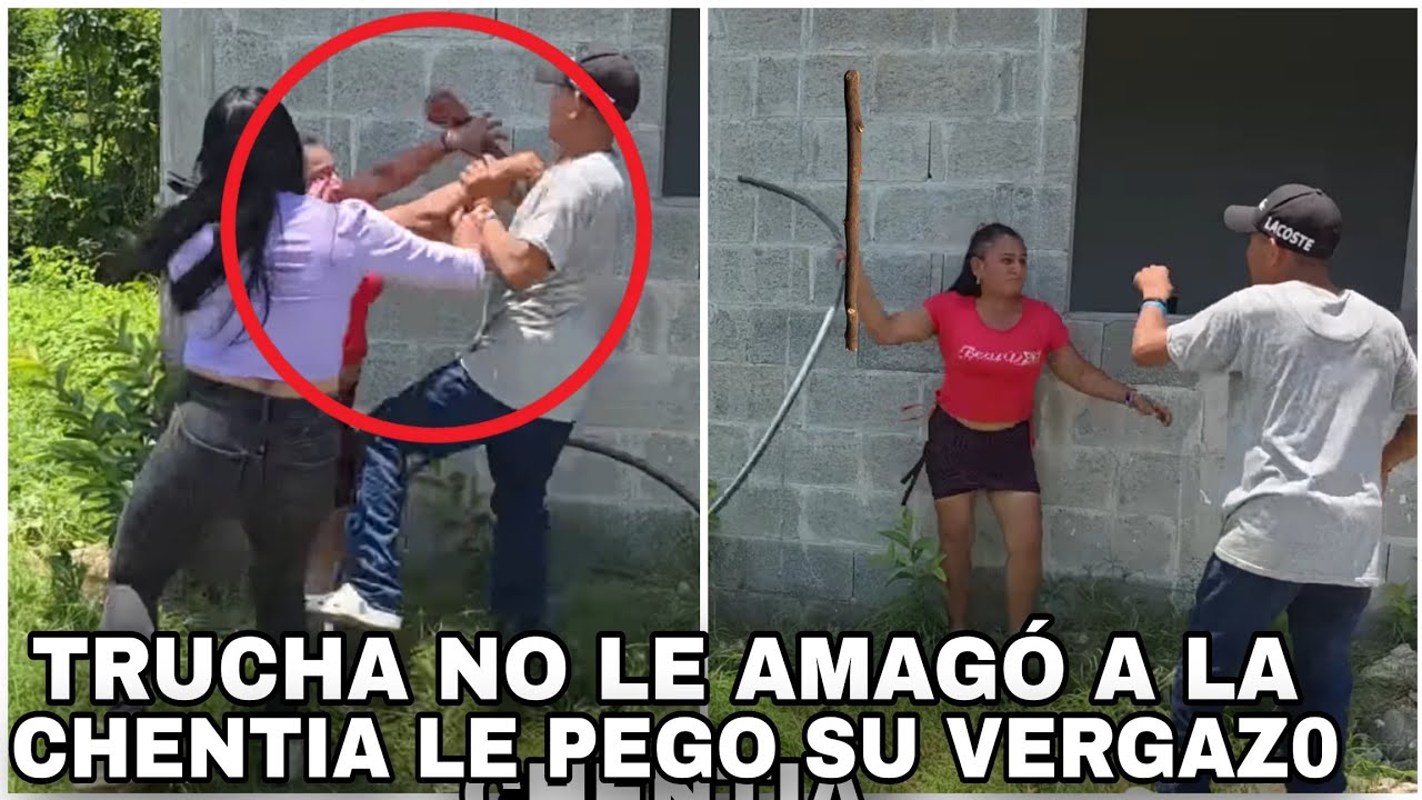 TRUCHA le regreso los VRGAZ0S a la Chentia Asta Sangrr3 le Saco |Trucha le reb3nt* la cara a Chentia