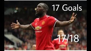Romelu Lukaku | All 17 Goals So Far 17/18