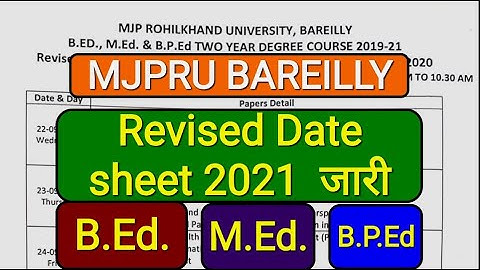 mjpru b.ed 2nd year exam date 2021 | mjpru b.ed 2nd year scheme 2021 | b.ed, m.ed, b.p.ed date sheet