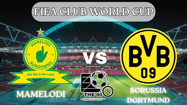 Mamelodi vs Borussia Dortmund Live Stream - FIFA Club World Cup - Matchday 2