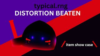 Typical.rng Distortion Defeated Item Show Case
