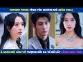Tình Yêu Sương Mù (Bản Full) | Ả mưu mô làm vỡ tượng điêu khắc rồi ra vẻ để lấy lòng anh trai