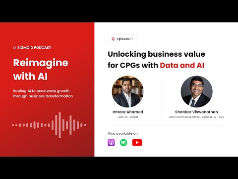 Podcast Episode 1 | Unlocking Business Value for CPGs with Data and AI with Shankar Viswanathan - video from Sigmoid Analytics