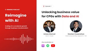 Podcast Ep 1 | Unlocking Business Value for CPGs with Data and AI with Shankar Viswanathan