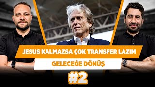 Fbnin Transferlerinden Hangileri Jesus Olmadan Iş Yapar? Mustafa D. & Onur T. Geleceğe Dönüş