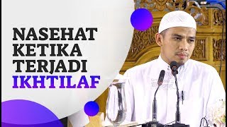 Nasehat Ketika Terjadi Ikhtilaf - Ustadz Luthfi Abdul Jabbar