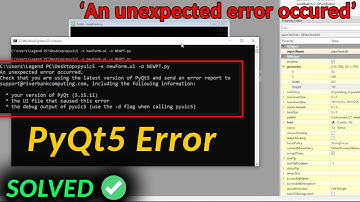 Pyuic5 - UI file to Python conversion Error  - SOLVED ✅
