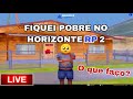 LIVE ON🔴 Voltei, e fiquei pobre? - Horizonte RP 2