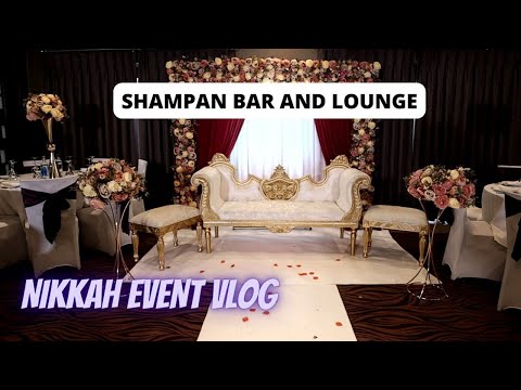 Shampan Lounge And Bar | Nikkah Event Vlog 2022 | Beautiful Event Place | London Entertainment |