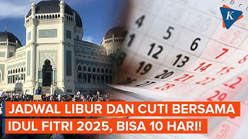 Jadwal Libur dan Cuti Bersama Idul Fitri 2025, Bisa 10 Hari Beruntun!