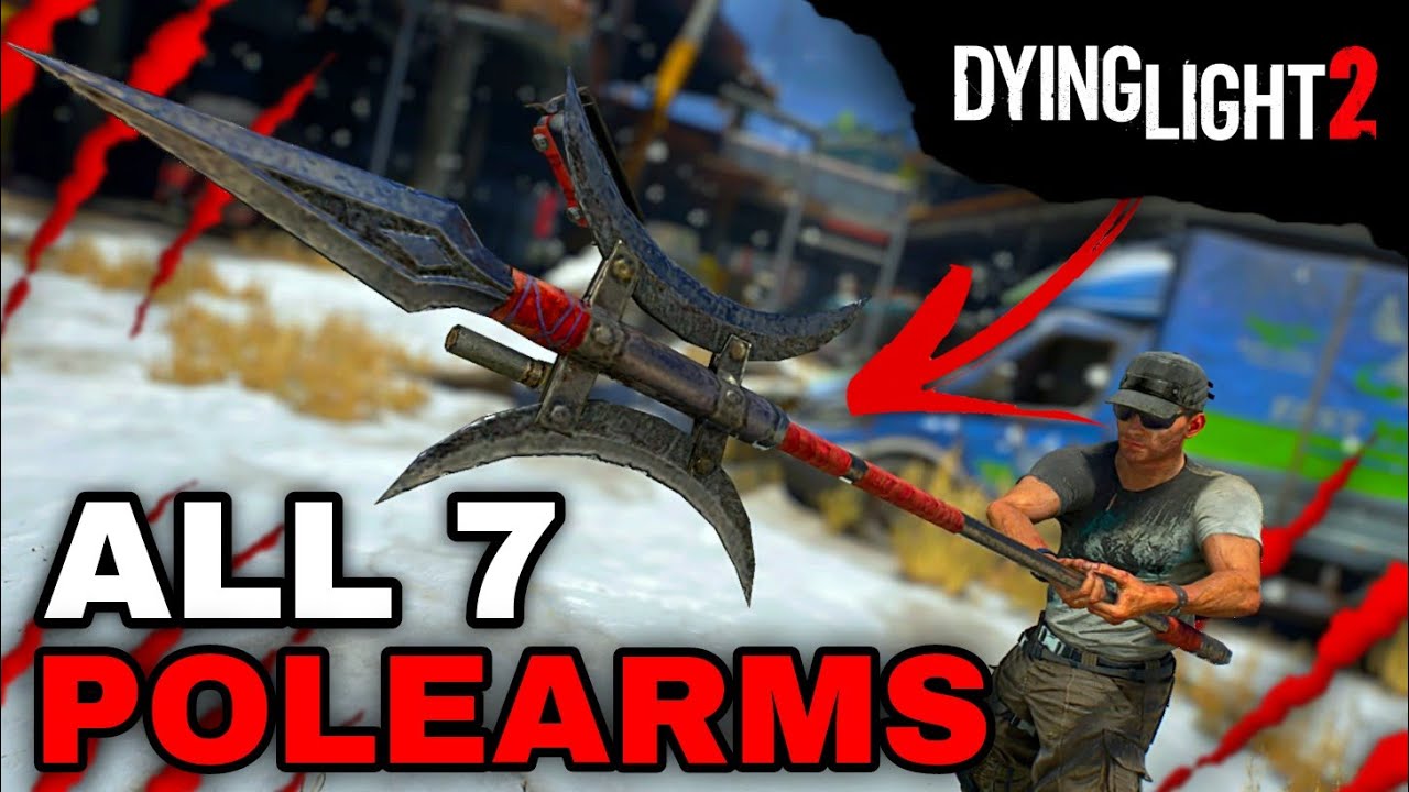 All 7 Polearms Weapons In Dying Light 2 Huge Update YouTube