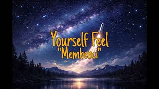 Yourself Feel - Membenci (Official Music)