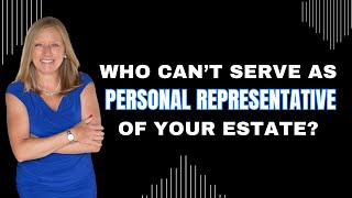 Prohibited Personal Representatives: Who's Ineligible | Florida Estate Planning & Probate Lawyer
