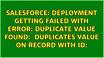 Deployment getting failed with Error: duplicate value found: ＜unknown＞ duplicates value on...