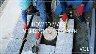(Pro.21  Ep.1) How to make a Japanese entrance garden.
