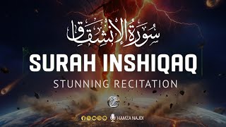 Surah Al-Inshiqaq (سورة الإنشقاق) | Heart Touching Tilawat | Hamza Najdi