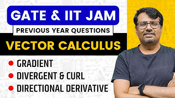 Directional Derivative | Gradient Divergence & Curl | PYQs Of GATE & IIT-JAM