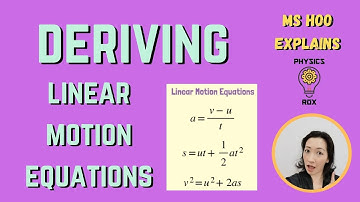 Deriving Linear Motion SUVAT Equations ~ SPM, AS Physics, A-Level Physics [Physics Rox]
