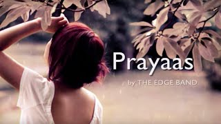 Video thumbnail of "The Edge Band - Prayaas"